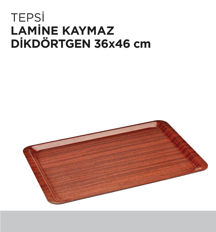 TEPSİ LAMİNE KAYMAZ DİKDÖRTGEN 36x46CM