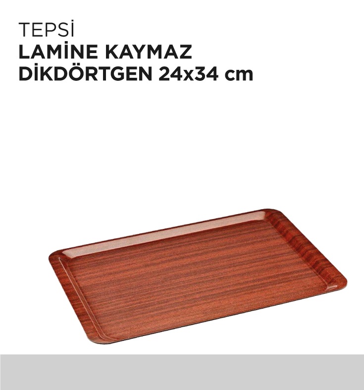 TEPSİ LAMİNE KAYMAZ DİKDÖRTGEN 24x34CM