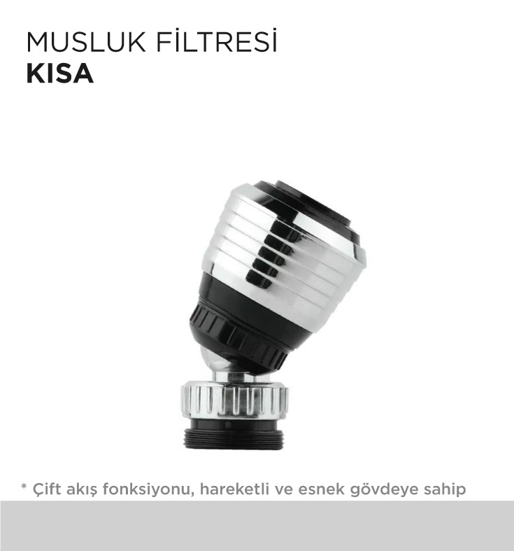 MUSLUK FİLTRESİ KISA