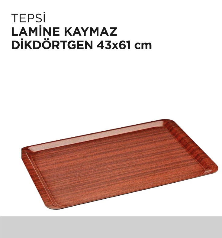 TEPSİ LAMİNE KAYMAZ DİKDÖRTGEN 43x61CM